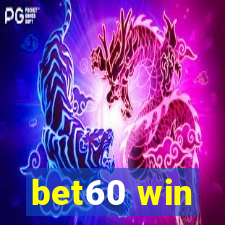 bet60 win